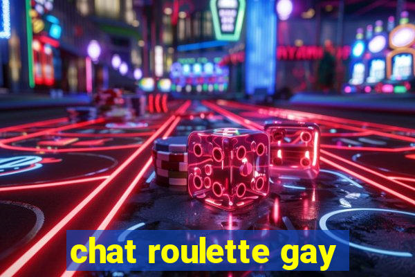 chat roulette gay